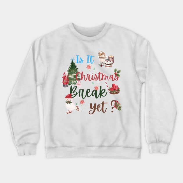 is it christmas break yet? Crewneck Sweatshirt by smkworld